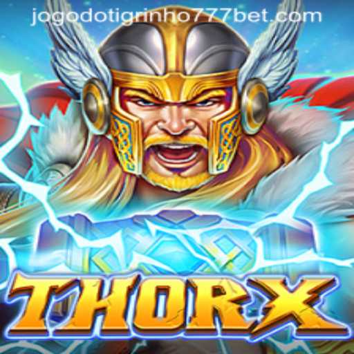 Exploring ThorX: An Engaging Dive into the World of 'Jogo do Tigrinho 777 Bet'